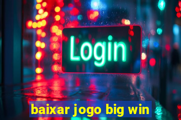 baixar jogo big win