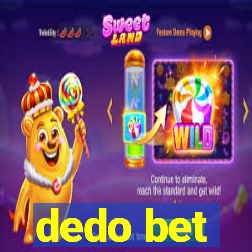 dedo bet