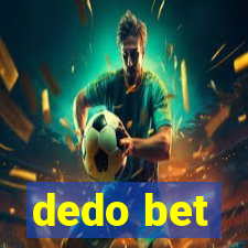 dedo bet