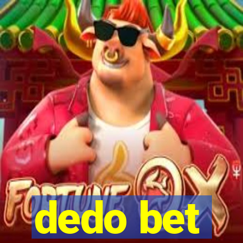 dedo bet