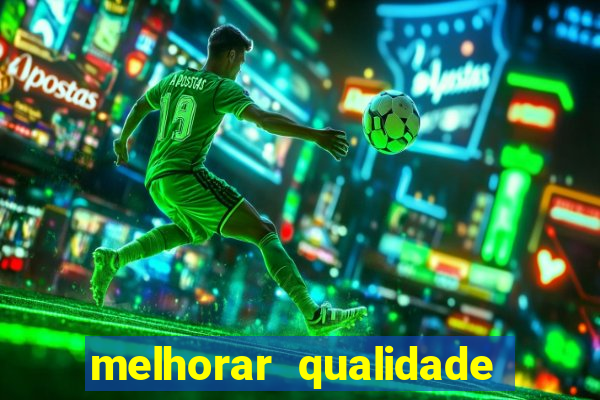 melhorar qualidade da foto ia online