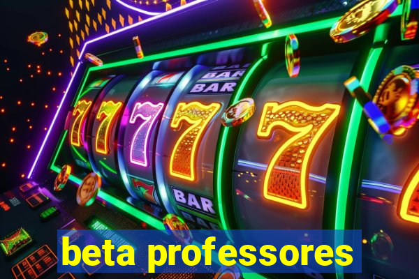 beta professores