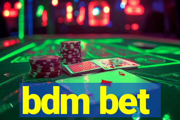 bdm bet