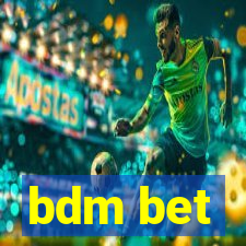 bdm bet