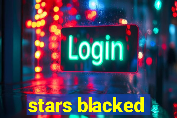 stars blacked