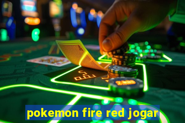 pokemon fire red jogar