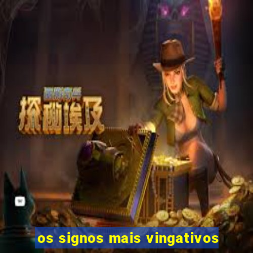 os signos mais vingativos