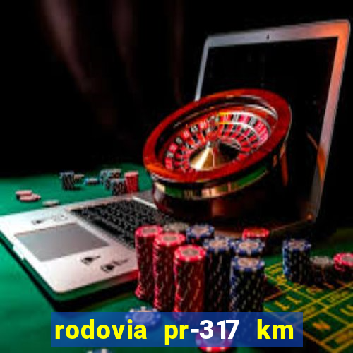 rodovia pr-317 km 155 0m sentido cresc