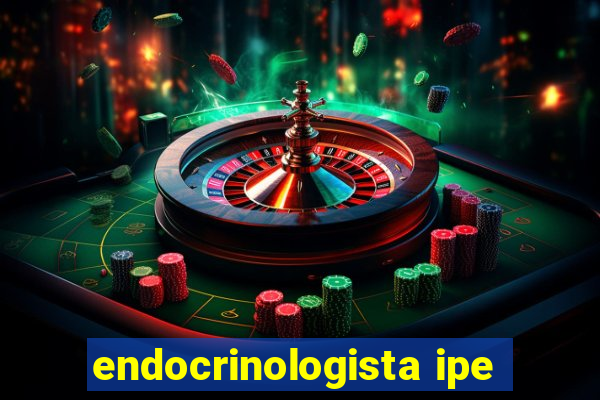 endocrinologista ipe