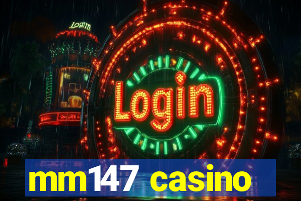 mm147 casino