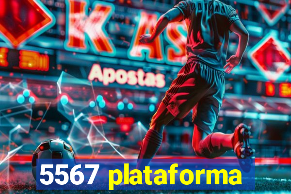 5567 plataforma