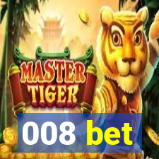 008 bet