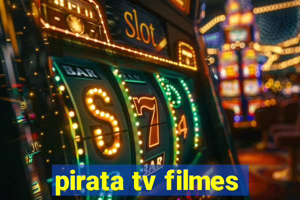 pirata tv filmes