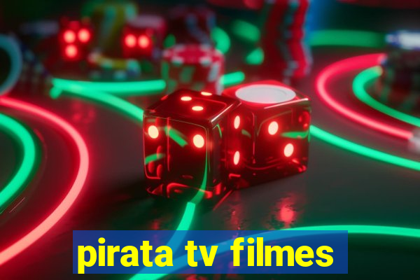 pirata tv filmes