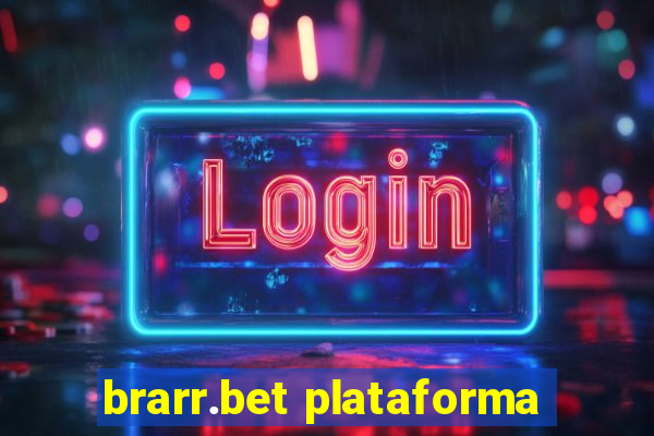 brarr.bet plataforma