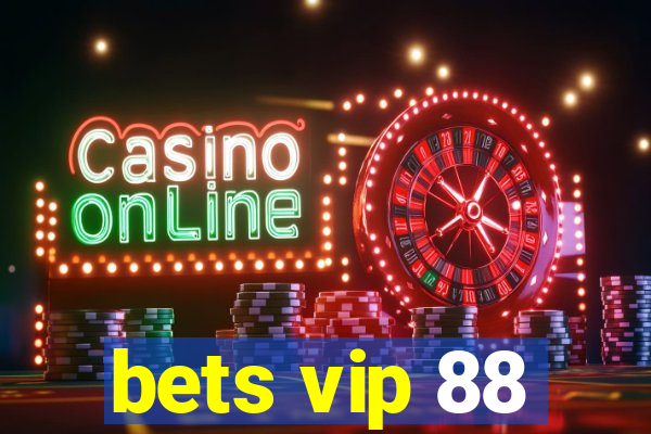 bets vip 88