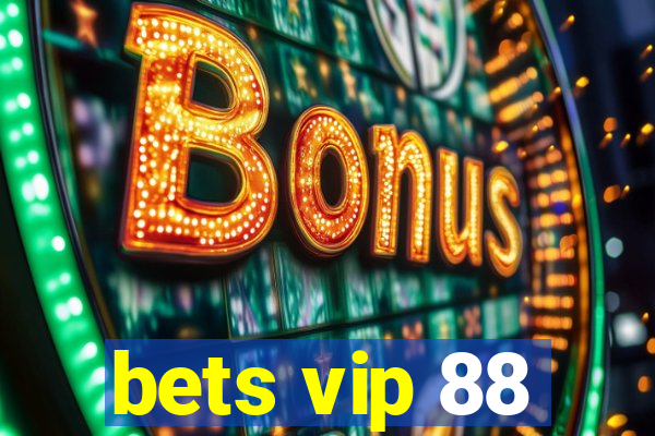 bets vip 88