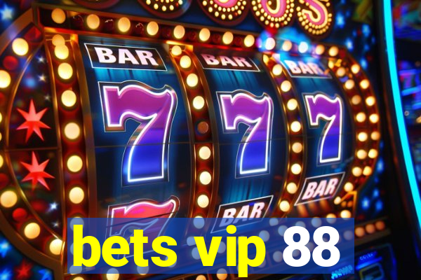 bets vip 88