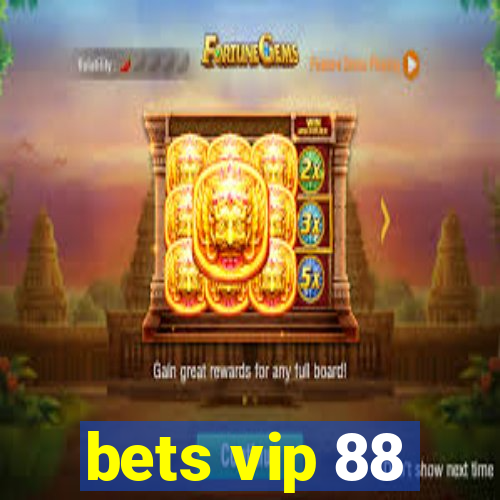 bets vip 88