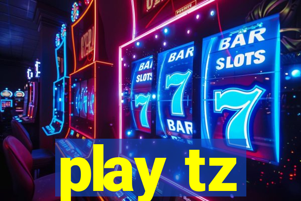 play tz