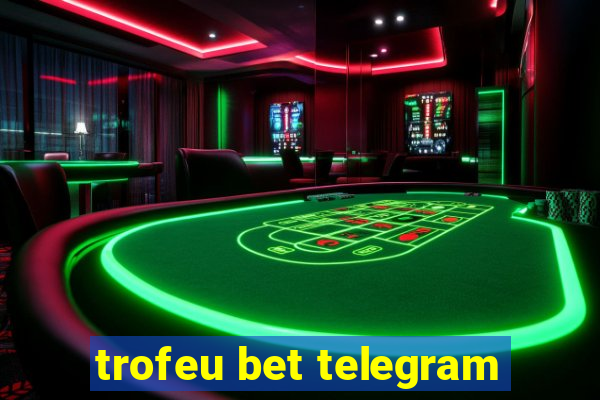 trofeu bet telegram