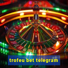 trofeu bet telegram