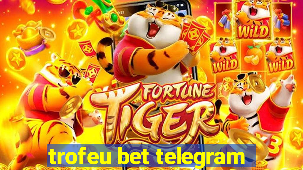 trofeu bet telegram