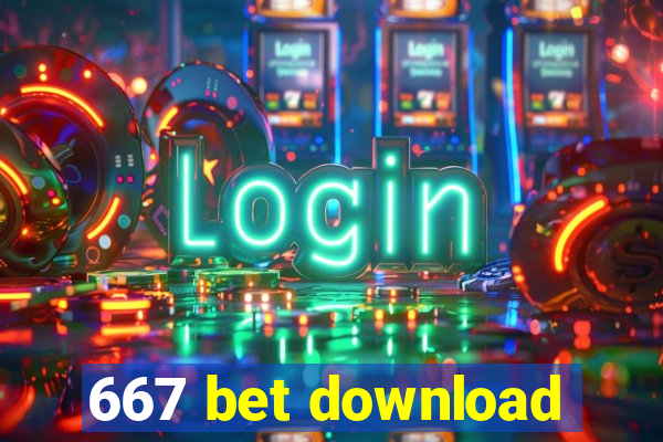 667 bet download