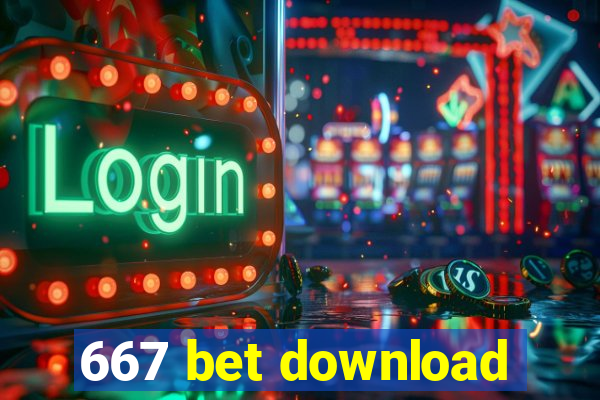 667 bet download