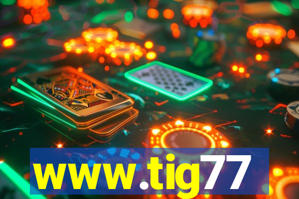 www.tig77