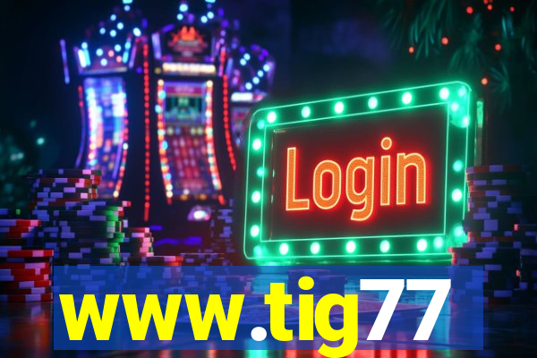 www.tig77