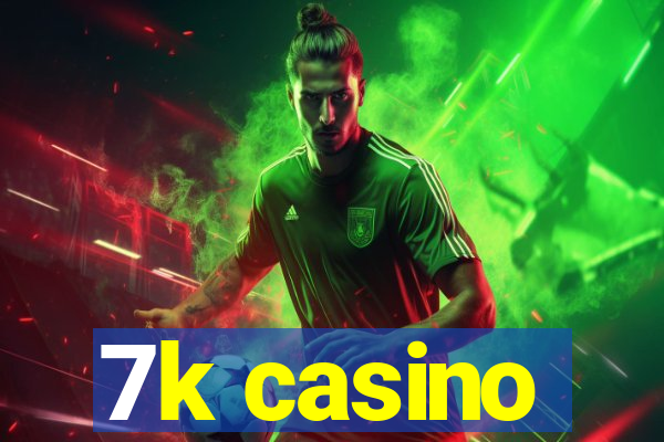 7k casino