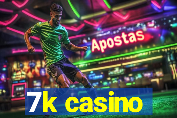 7k casino