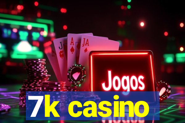 7k casino