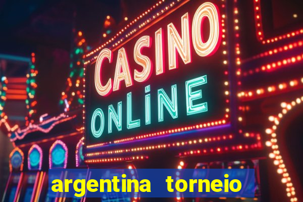 argentina torneio betano tabela