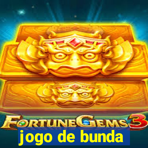 jogo de bunda