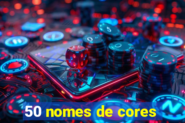 50 nomes de cores