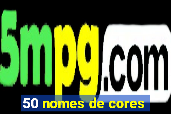 50 nomes de cores