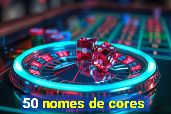 50 nomes de cores