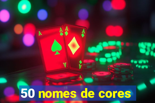 50 nomes de cores