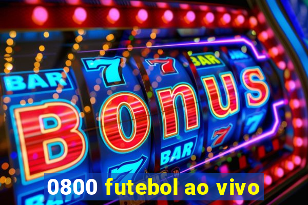 0800 futebol ao vivo