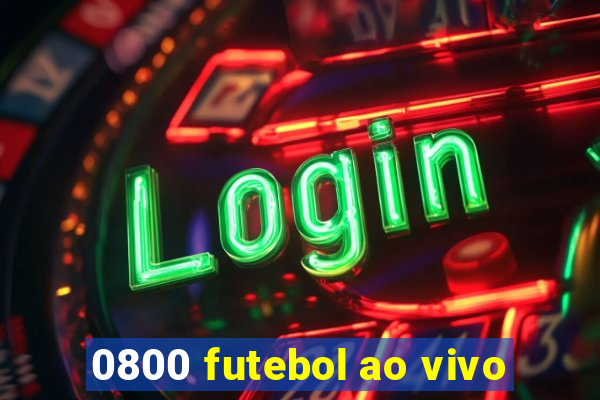 0800 futebol ao vivo