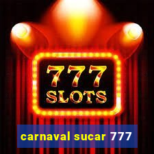 carnaval sucar 777