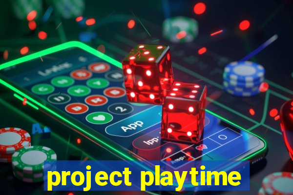 project playtime