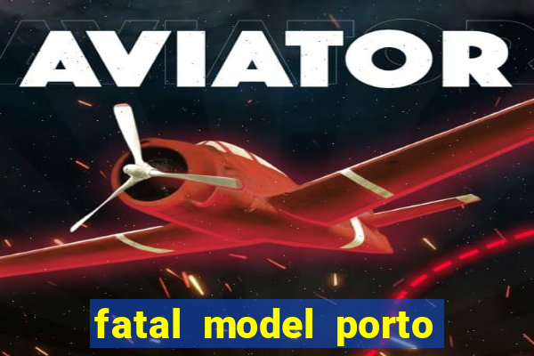 fatal model porto alegre do norte