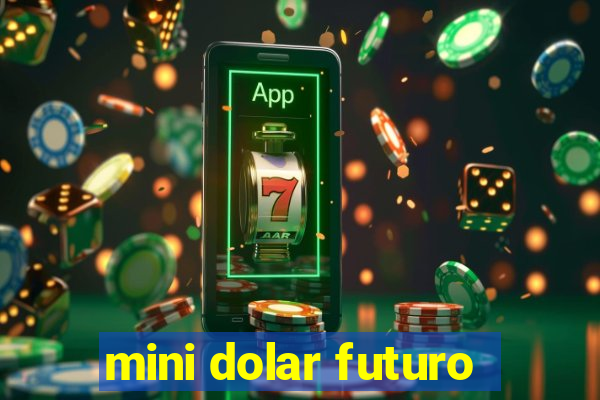 mini dolar futuro