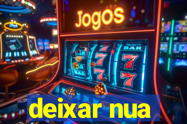 deixar nua