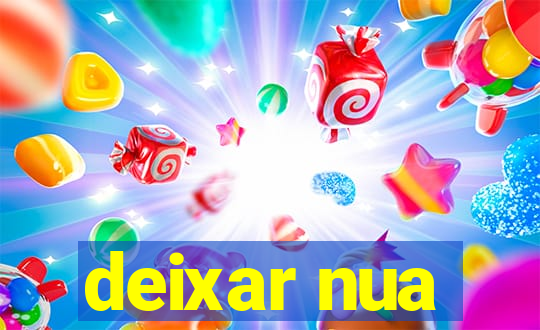 deixar nua