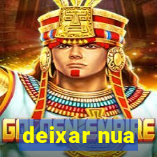 deixar nua