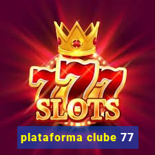 plataforma clube 77